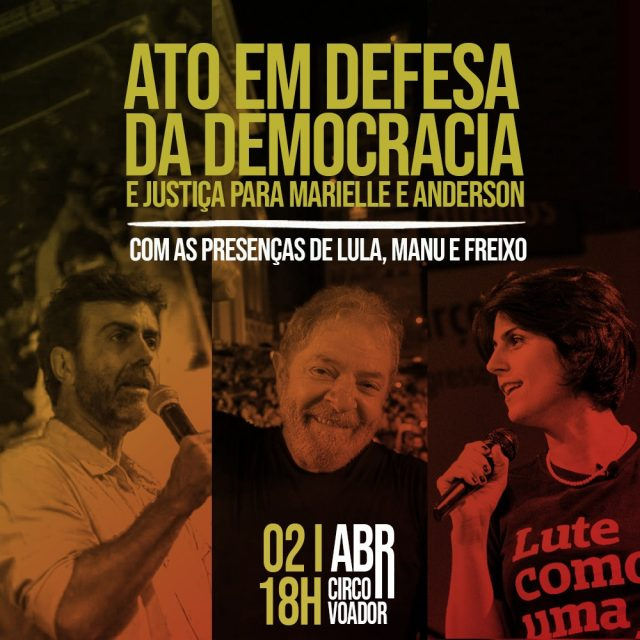 Ato por justiça para Marielle e Anderson terá presença de Lula, Manuela e Freixo